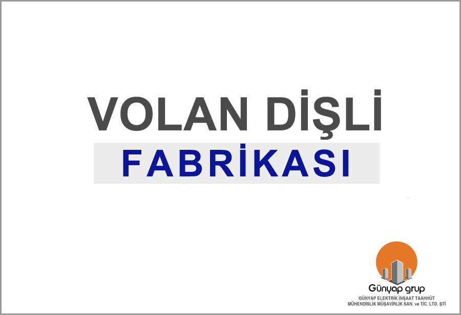 Volan Dişli Fabrikası Fabrikası